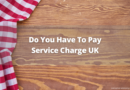 Do You Have To Pay Service Charge UK