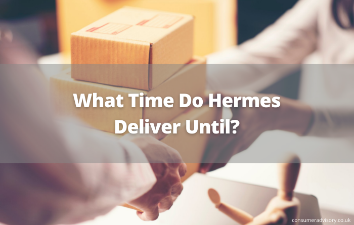 What Time Do Hermes Deliver Until