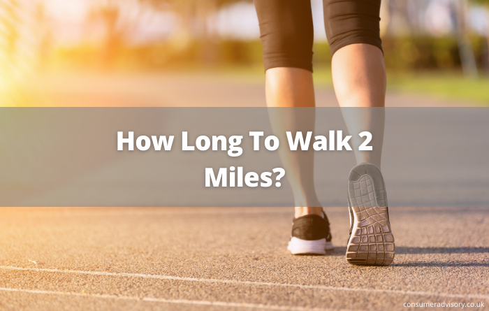 how long to walk 2 miles