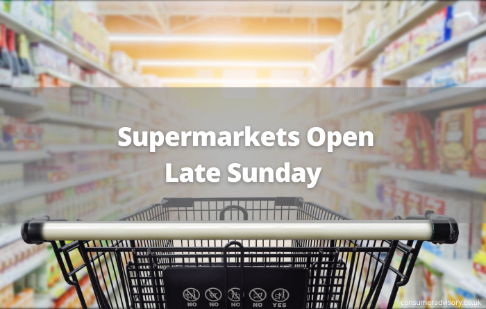 Supermarkets Open Late Sunday - Consumer Advisory