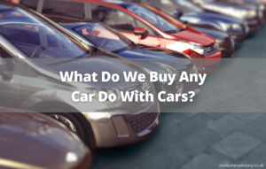 What Do We Buy Any Car Do With Cars? - Consumer Advisory