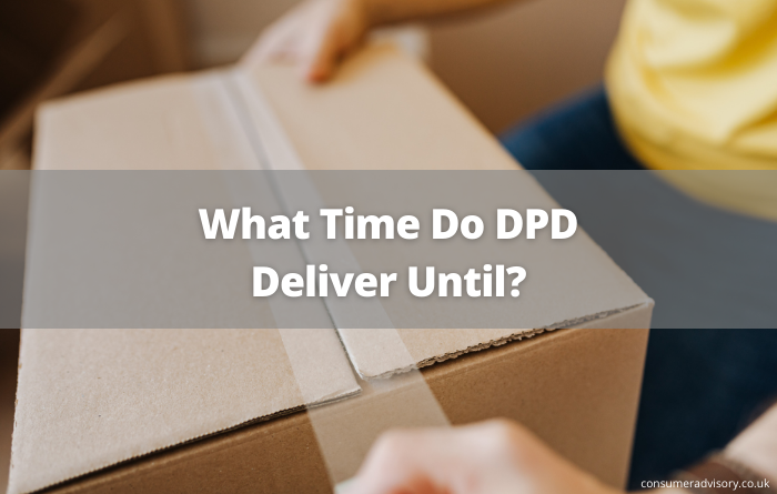 What Time Do DPD Deliver Until