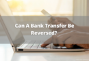 Can A Bank Transfer Be Reversed_ 