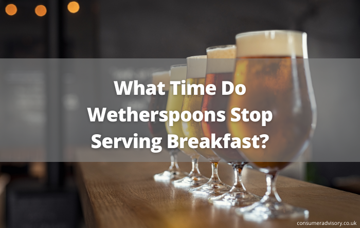 What Time Do Wetherspoons Stop Serving Breakfast