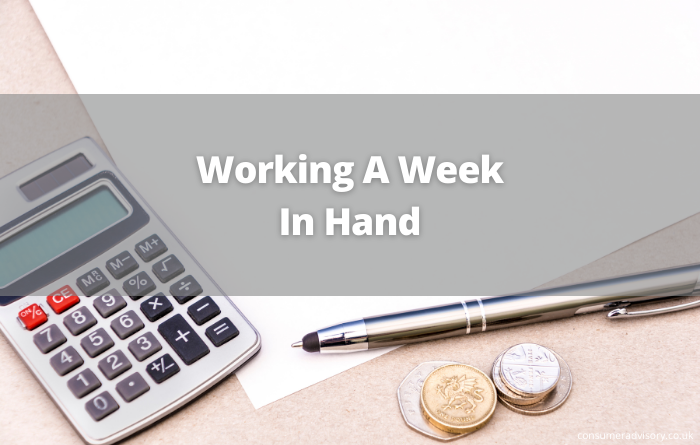 working-a-week-in-hand-everything-you-need-to-know-consumer-advisory