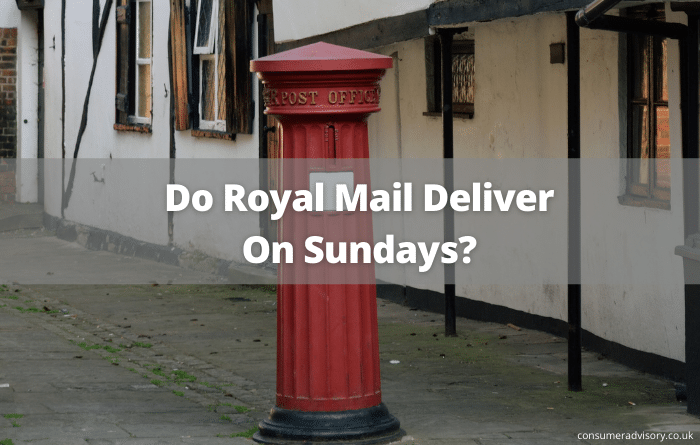 Do Royal Mail Deliver On Sundays Consumer Advisory