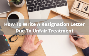 How To Write A Resignation Letter Due To Unfair Treatment - Consumer 