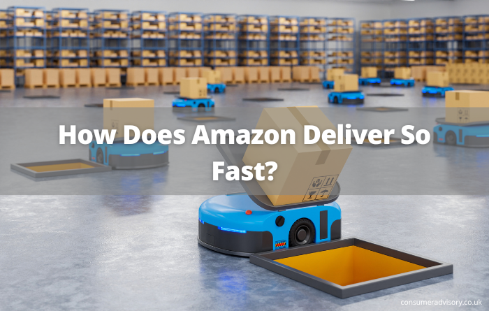 how-does-amazon-deliver-so-fast-consumer-advisory