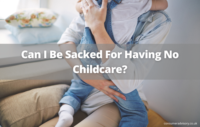 Can I Be Sacked For Having No Childcare