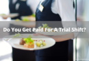 Do You Get Paid For A Trial Shift