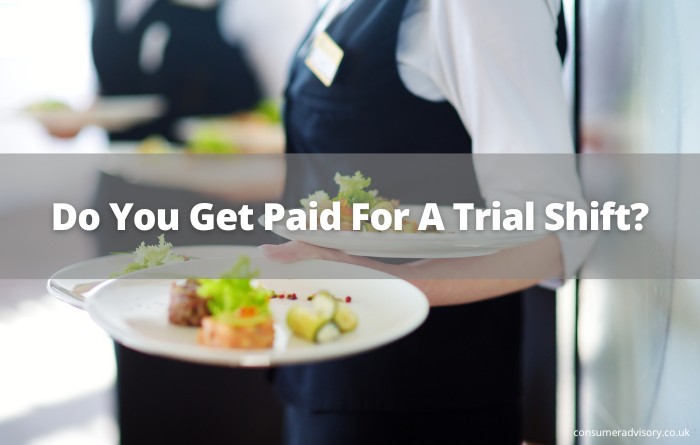 Do You Get Paid For A Trial Shift Consumer Advisory