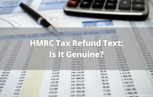 HMRC Tax Refund Text - Is It Genuine? - Consumer Advisory